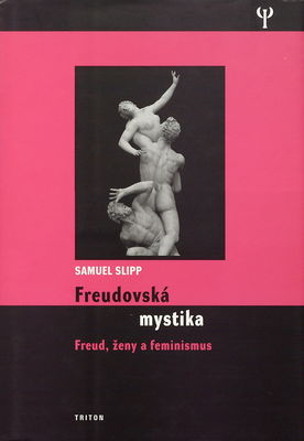 Freudovská mystika : Freud, ženy a feminismus /