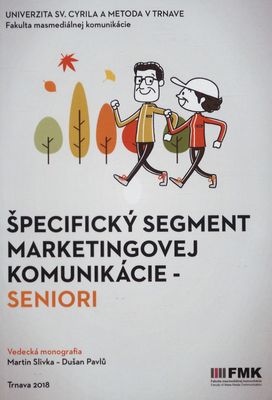 Špecifický segment marketingovej komunikácie - seniori : vedecká monografia /