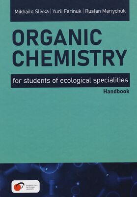 Organic chemistry : organic chemistry for students of ecological specialities : handbook /