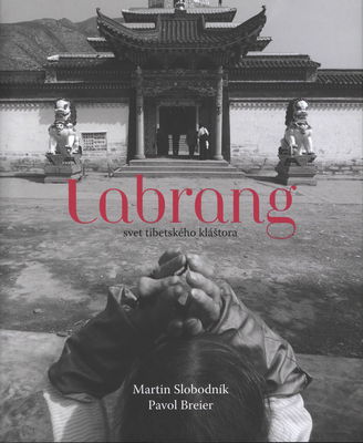 Labrang : svet tibetského kláštora /