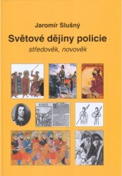 Světové dějiny policie : středověk, novověk /