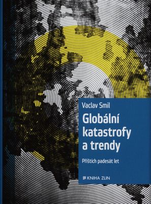 Globální katastrofy a trendy : příštích padesát let /