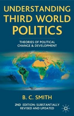 Understanding third world politics. : Theories of political change and development. /