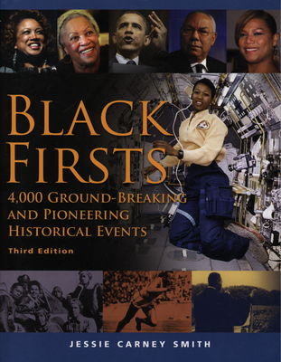 Black firsts : 4.000 ground-breaking and pioneering historical events /