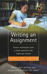 Writing an assignment : proven techniques from a chief examiner that really get results /