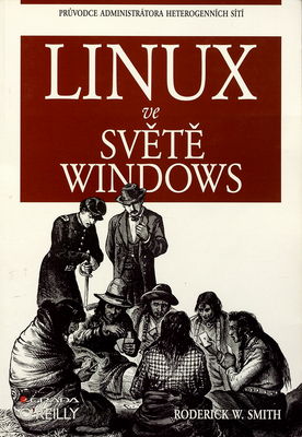 Linux ve světě Windows : průvodce administrátora heterogenních sítí /