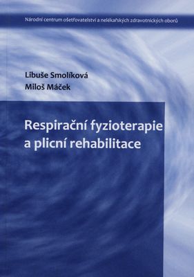 Respirační fyzioterapie a plicní rehabilitace /