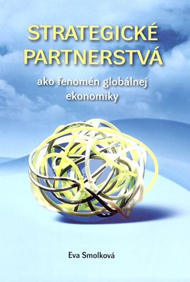 Strategické partnerstvá ako fenomén globálnej ekonomiky /