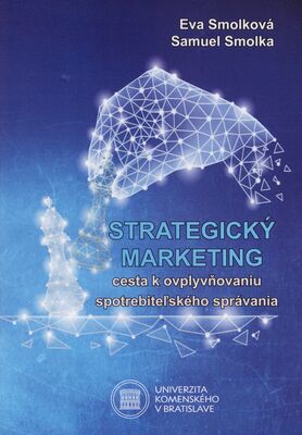 Strategický marketing : cesta k ovplyvňovaniu spotrebiteľského správania /
