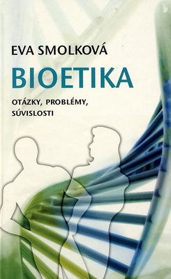 Bioetika : otázky, problémy, súvislosti /