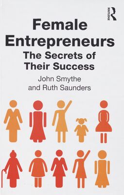 Female entrepreneurs : the secrets of their success /