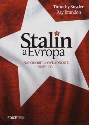 Stalin a Evropa : napodobit a ovládnout, 1928-1953 /