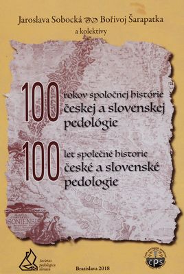 100 rokov spoločnej histórie českej a slovenskej pedológie /
