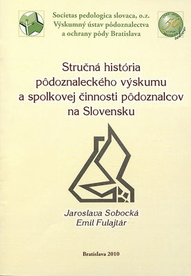 Stručná história pôdoznaleckého výskumu a spolkovej činnosti pôdoznalcov na Slovensku /