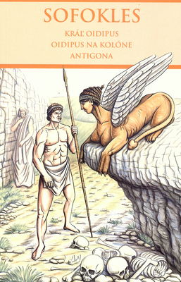 Kráľ Oidipus ; Oidipus na Kolóne ; Antigona /