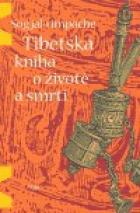 Tibetská kniha o životě a smrti /