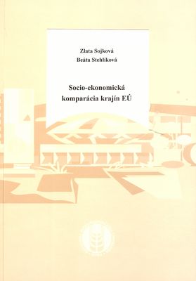 Socio-ekonomická komparácia krajín EÚ : monografia /