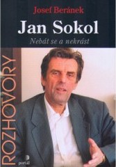 Jan Sokol : nebát se a nekrást /