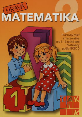 Hravá matematika 2 : pracovný zošit z matematiky pre 5-6 ročné deti /