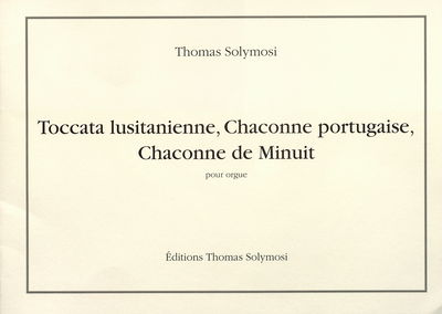 Toccata lusitanienne, Chaconne portugaise, Chaconne de Minuit pour orgues sans pèdalier /