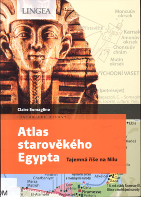 Atlas starověkého Egypta : tajemná říše na Nilu /