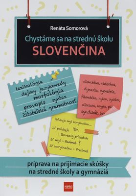 Chystáme sa na strednú školu : slovenčina : príprava na prijímacie skúšky na stredné školy a gymnáziá /