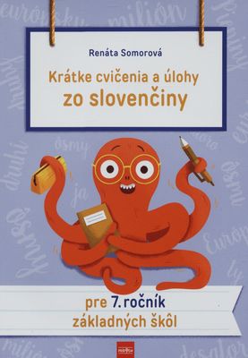 Krátke cvičenia a úlohy zo slovenčiny : pre 7. ročník základných škôl /