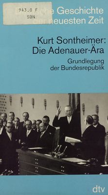 Die Adenauer-Ära : Grundlegung der Bundesrepublik /