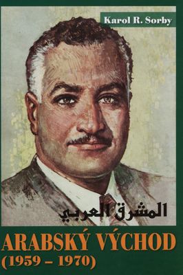 Arabský východ po druhej svetovej vojne, 1945-1970. II. diel, (1959-1970) /