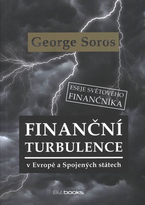 Finanční turbulence v Evropě a Spojených státech : [eseje světového finančníka] /
