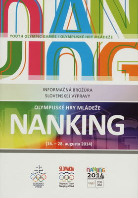 Olympijské hry mládeže Nanking (16.-28. augusta 2014) : informačná brožúra slovenskej výpravy /