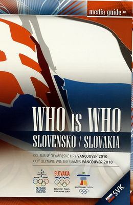Who is Who Slovensko : XXI. zimné olympijské hry Vancouver 2010 /