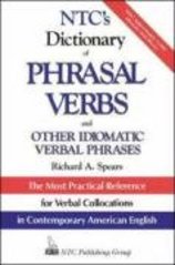 NTCś dictionary of phrasal verbs and other idiomatic verbal phrases /