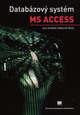 Databázový systém MS Access pre stredné odborné školy /