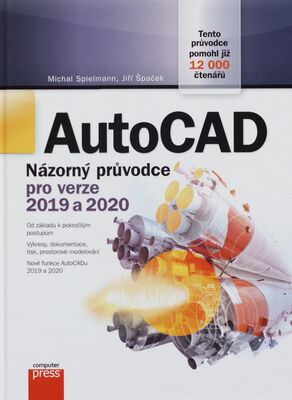 AutoCAD : názorný průvodce pro verze 2019 a 2020 /
