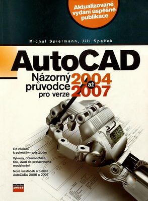 AutoCAD : názorný průvodce pro verze 2004 až 2007 /