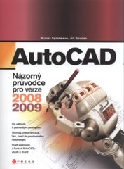 AutoCAD : názorný průvodce pro verze 2008 a 2009 /