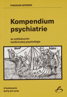 Kompendium psychiatrie so zohľadnením medicínskej psychológie : klinika a terapia pre študentov a lekárov : 4 testovacie karty /