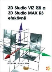 3D Studio VIZ R3i a 3D Studio MAX R3 efektivně. /