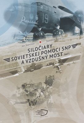 Siločiary sovietskej pomoci SNP a vzdušný most. časť I. /