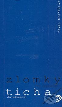 Zlomky ticha = Les fragments du silence /