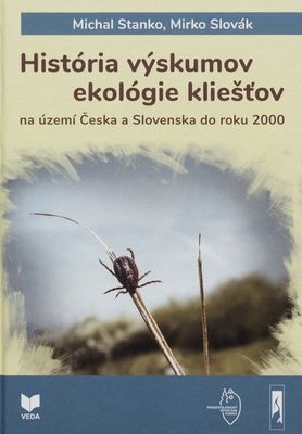 História výskumov ekológie kliešťov : na území Česka a Slovenska (do roku 2000) /