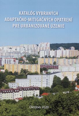 Katalóg vybraných adaptačno-mitigačných opatrení pre urbanizované územie /