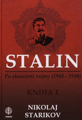 Stalin : po skončení vojny. Kniha 1, 1945-1948 /