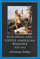 European and native American warfare, 1675-1815 /