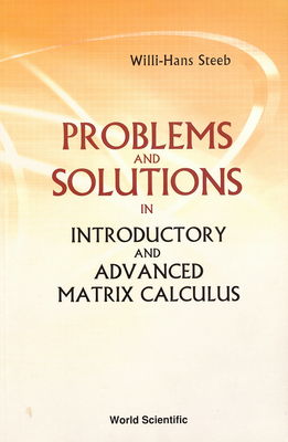 Problems and solutions in introductory and advanced matrix calculus /
