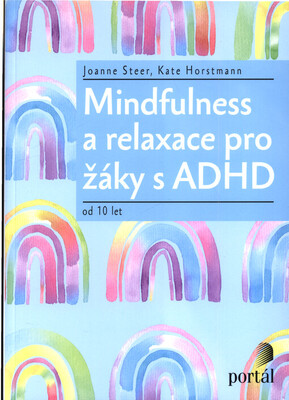 Mindfulness a relaxace pro žáky s ADHD : od 10 let /