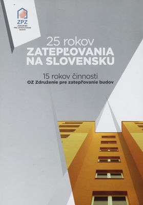25 rokov zatepľovania na Slovensku : 15 rokov činnosti OZ Združenie pre zatepľovanie budov /