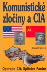 Komunistické zločiny a CIA. : Výbušnina. Operace CIA Splinter Factor. /