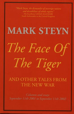 The face of the tiger : and other tales from the new war : columns and essays from September 11th, 2001 to September 11th, 2002 /